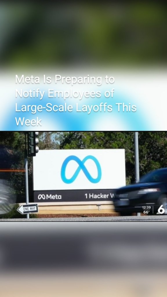 Meta Is Preparing to Notify Employees of Large-Scale Layoffs This Week

